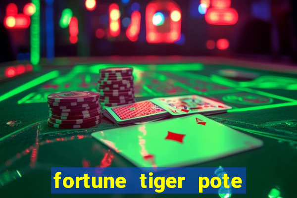 fortune tiger pote de ouro